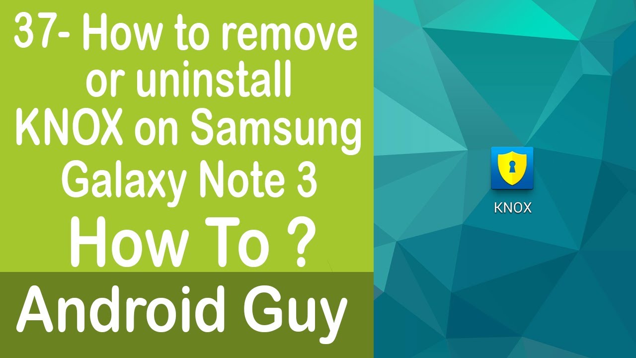 KNOX - what is it How to remove or disable KNOX on Samsung KNOX - what is it How to remove or disable KNOX on Samsung