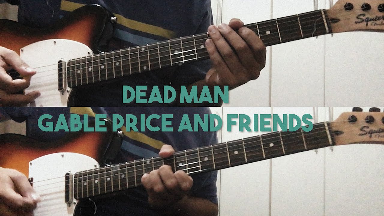 Dead Man Gable Price and Friends Guitar Cover YouTube