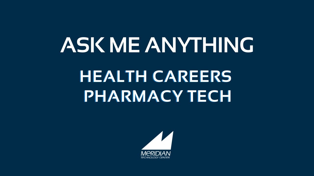 Ask Me Anything: Health Careers and Pharmacy Technician