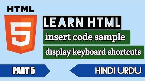 web development series for visually impaired person part 5. describe code tag, KBD tagwith examples