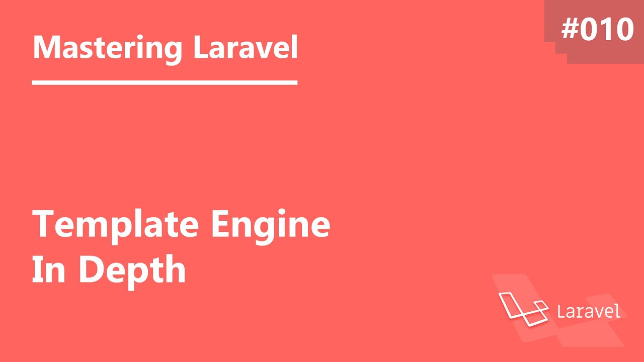 Mastering Laravel in Arabic #010 - Template Engine In Depth