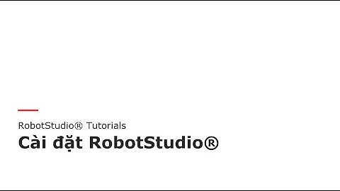 1 - Cài đặt RobotStudio®