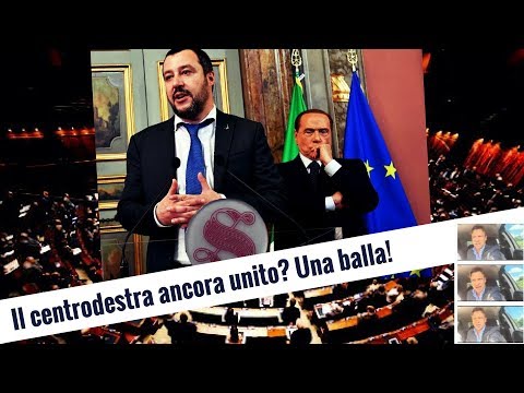 Il centrodestra ancora unito? Una balla! (10 mag 2018)