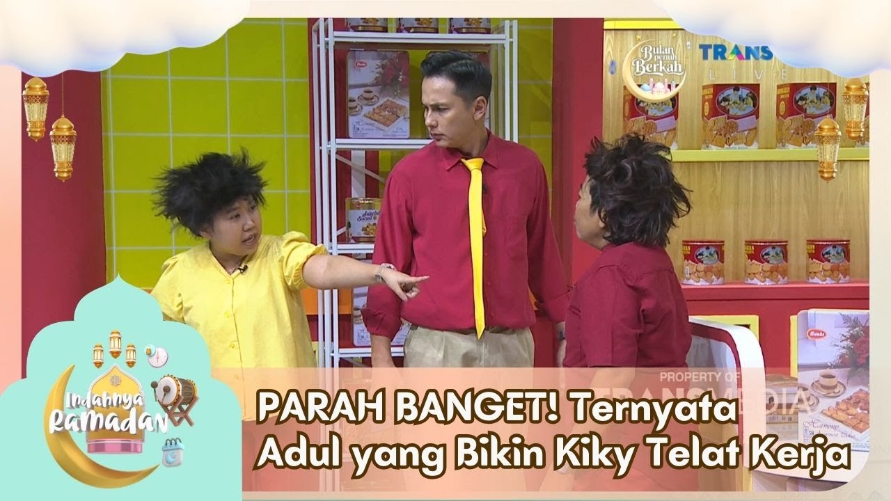 PARAH BANGET! Ternyata Adul yang Bikin Kiky Telat Kerja - INDAHNYA RAMADAN (5/3/26) P2