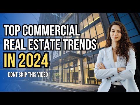 Top Commercial Real Estate Trends You Need to Know | 2024 Update - YouTube