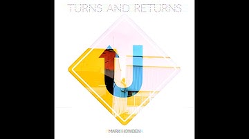 Mark Howden - Turns and Returns (Official Music Video)