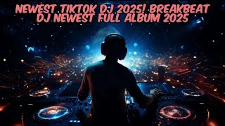 Download Lagu NEWEST TIKTOK DJ 2025! BREAKBEAT DJ NEWEST FULL ALBUM 2025 🎶🎧 MP3 Download Lagu NEWEST TIKTOK DJ 2025! BREAKBEAT DJ NEWEST FULL ALBUM 2025 🎶🎧 MP3