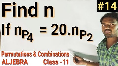 Find n, If nP4=20*nP2|Permutations & Combinations|ALJEBRA|Class-11|12th|Maths|Aptitude|Diploma|