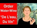 Hard Words in French #7-Order Water,Wine: De L