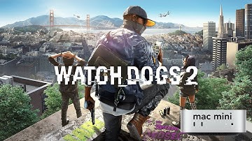 Watch Dogs 2, Mac Mini M4, CrossOver: Performance test