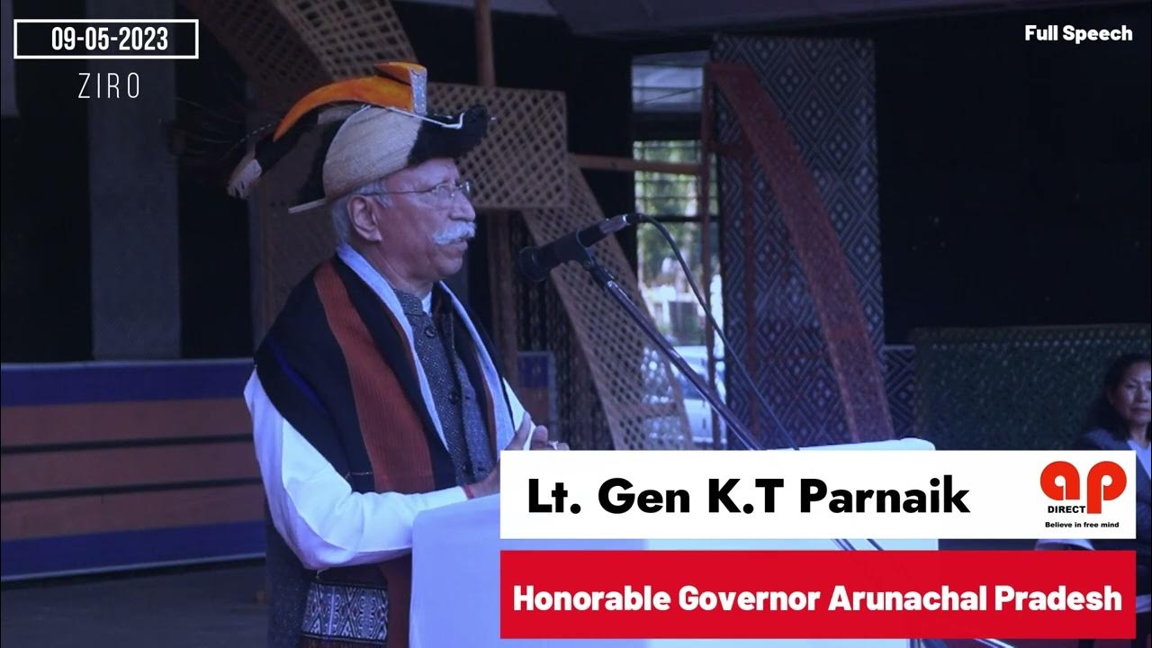 Hon. Governor Arunachal, Shri Lt. Gen Kaiwalya Trivikram Parnaik, PVSM