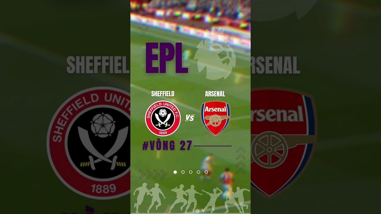 bam may casino mon toan thi thpt quoc qia Soi Kèo Sheffield vs Arsenal - Kèo Nhà Cái bongda soikeobongda soikeo