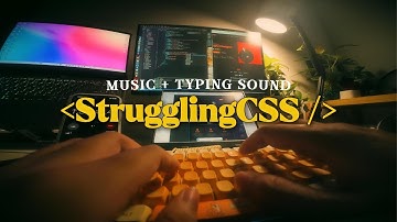 Struggling with CSS - Coding Music & Keyboard Typing Sound ASMR for Fixing Bugs, Web Development