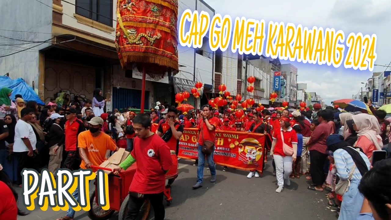 FULL VIDEO KIRAB CAP GO MEH KARAWANG 2024 || PART 1