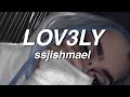 Ssjishmael  lov3ly lyrics