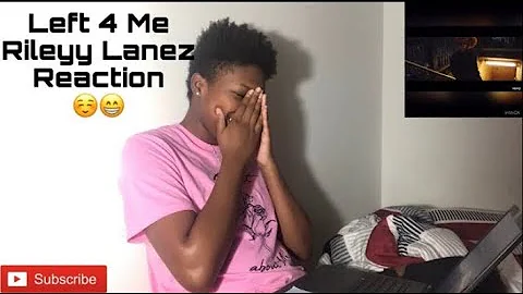 Rileyy Lanez- Left 4 Me REACTION VIDEO