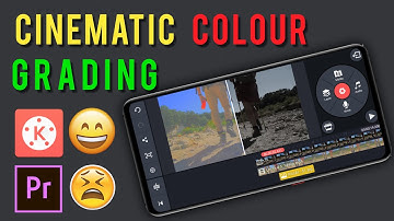 Advance Colour Grading On Kinemaster |  Cinematic Colour Grading Like Premiere Pro On Kinemaster