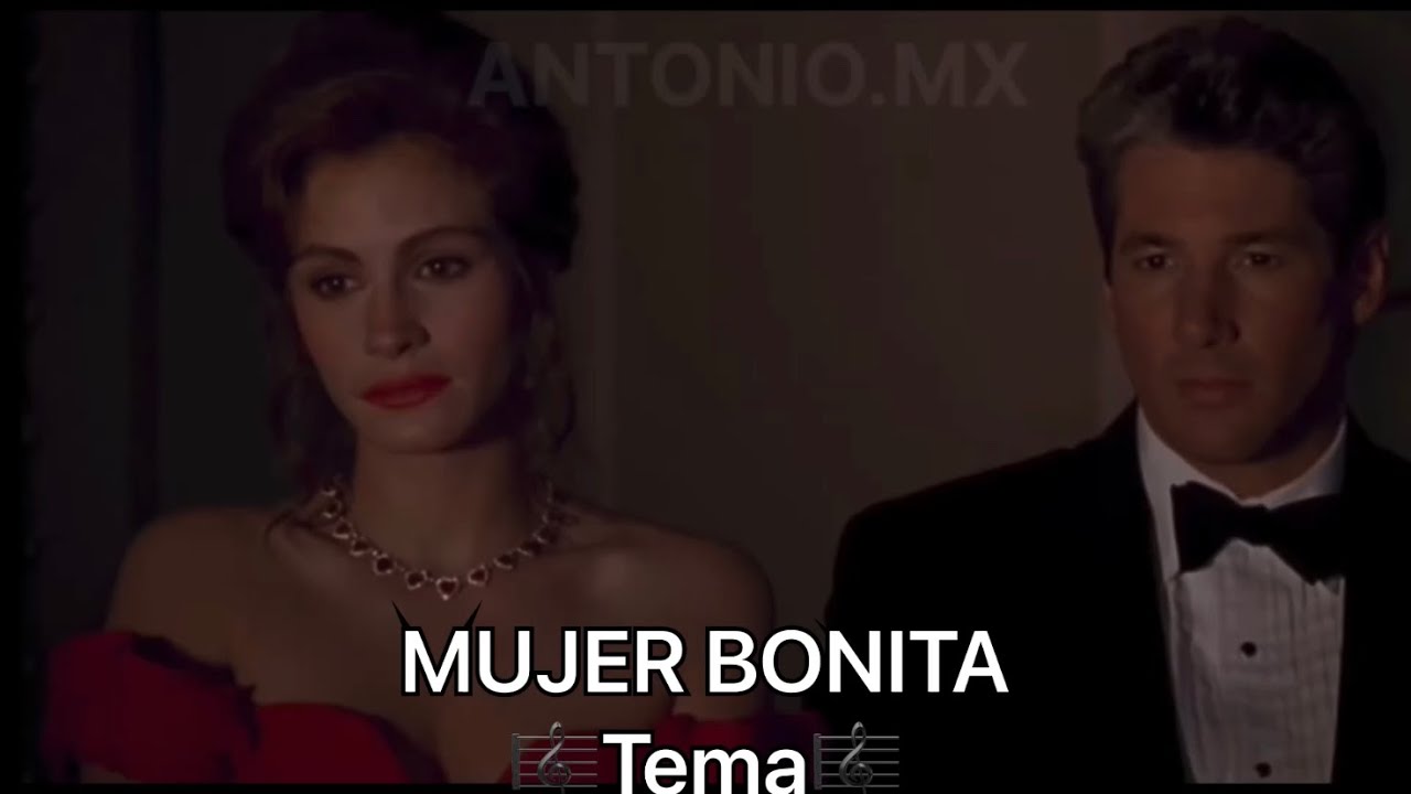 CANCIÓN DE LA PELICULA MUJER BONITA EDICIÓN POR. ANTONIOMX YouTube