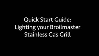 How to Light Broilmaster Stainless Gas Grill – Quick Start Guide
