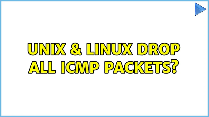 Unix & Linux: Drop all ICMP packets?