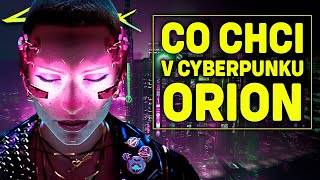 Co musí být v Cyberpunku ORION...