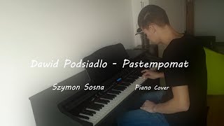 Dawid Podsiadlo - Pastempomat Piano