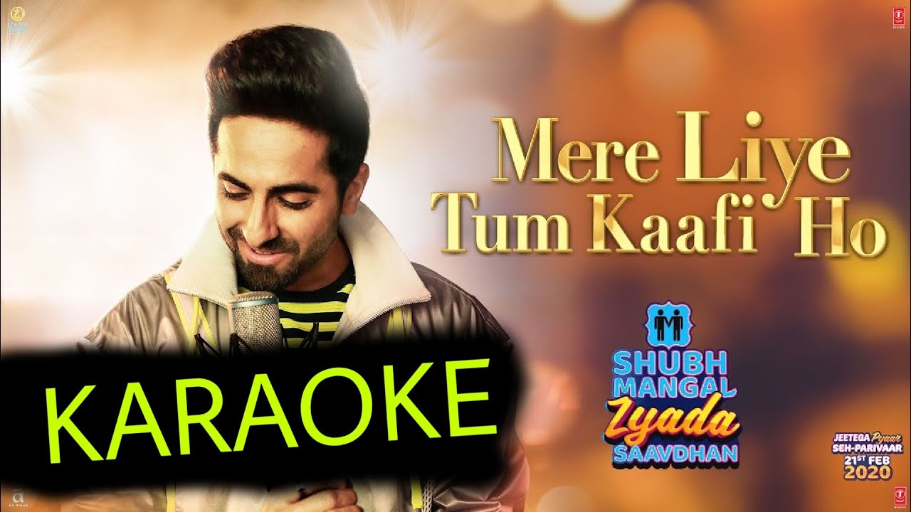 Mere Liye Tum Kaafi Ho Ayushmann Khurrana   Karaoke With Lyrics  Shubh Mangal Zyada Saavdhan