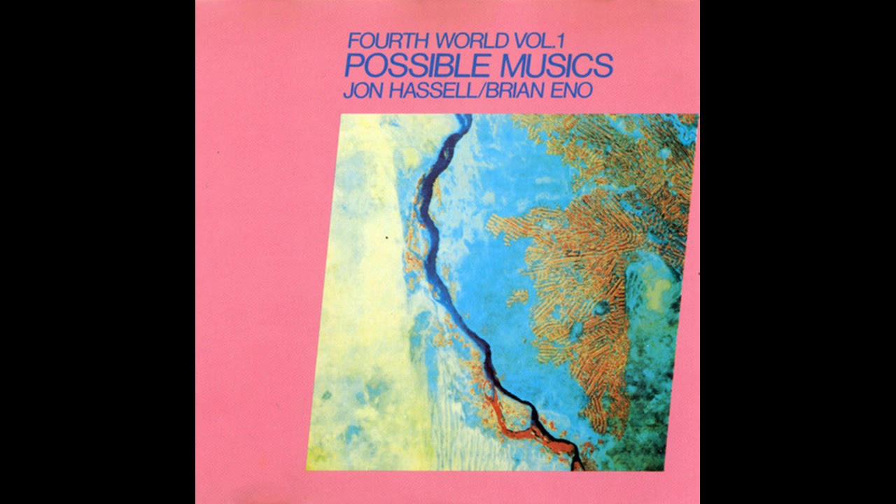 Jon Hassell / Brian Eno ‎– Fourth World Vol. 1 - Possible Musics