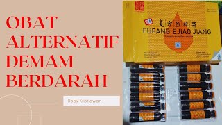 Fufang Ejiao Jiang / Obat DEMAM BERDARAH bisa menggunakan alternatif ini||