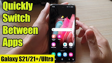Galaxy S21/Ultra/Plus: How to Quickly Switch Between Apps