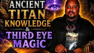 Bobby Hemmitt || Ancient Titan Knowledge & Third Eye Magic