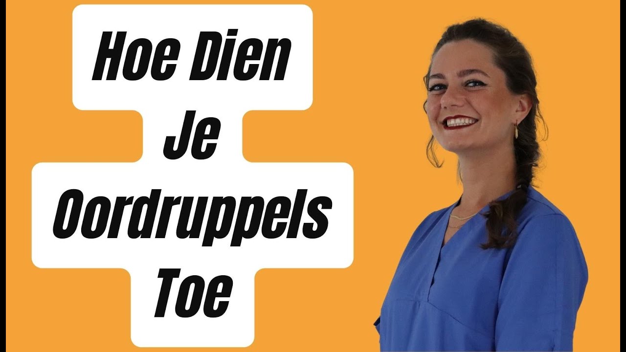 Hoe Dien Je Op Een Juiste Manier Oordruppels Toe - YouTube