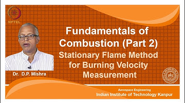 noc18-ae04-Lecture 50-Stationary Flame Method for Burning Velocity Measurement
