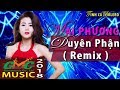 Mai Phương - Cô Nàng Diễn Viên Đầy Nghị Lực Hát - Duyên Phận - Remix - Bay Nóc Nhà