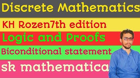 Discrete Mathematics|KH Rozen7th edition|Logic and Proofs|Biconditional statement|sk mathematica|