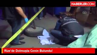 Rizede Dolmuşta Cenin Bulundu