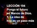 LECCIÓN 194 - Libro de Ejercicios. Un Curso de Milagros