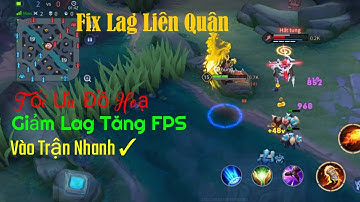 Fix Lag Liên Quân Mobile Mùa 2023 S2 | Cập Nhật Các Tính Năng , Chống Tụt FPS Khi Giao Tranh