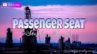 Stephen Speaks - Passenger Seat (lyrics)