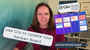 Use Clio to Update Your Kanban Board  #streamlinedlegal