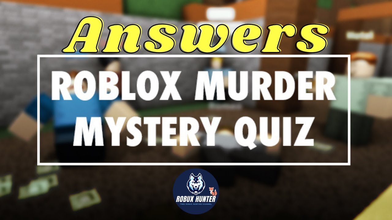 Roblox Murder Mystery Quiz Answers 100 Quiz Diva Roblox Murder 