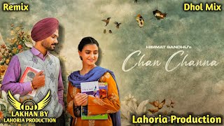 Chan Channa (Dhol Mix) Himmat Sandhu | Mandeep Maavi Ft. Lahoria Production New Punjabi song 2026