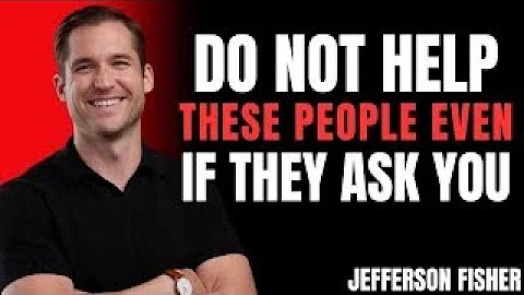 Do Not Help These people Even if Theyask You Jefferson Fisher