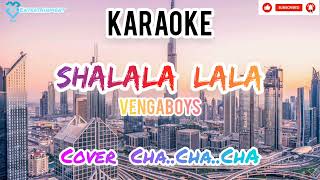 Shalala Lala VengaBoys Versi Cha Cha Cha. Karaoke NO VOCAL