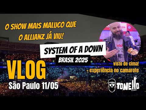 O SHOW MAIS INSANO NO ALLIANZ PARQUE! SYSTEM OF A DOWN - São Paulo 11/05 - VLOG!
