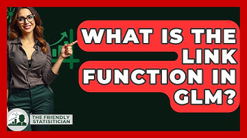 What Is The Link Function In GLM? - The Friendly Statistician
