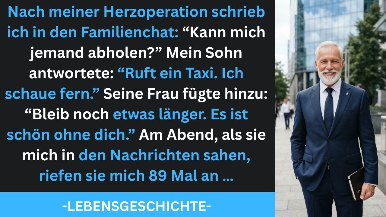 Nach einer viertägigen Herz-OP wurde ich mit 70 allein aus dem Krankenhaus entlassen. Ich schrieb meinen Kindern, sie sollen mich abholen, und bekam nur: „Ruf dir ein Uber, das Spiel läuft noch.“...