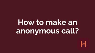 How to make an anonymous call?