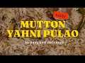 Restaurant Style Mutton Yakhni Pulao 😋 | Easy Step-by-Step Pakistani Cooking Vlog