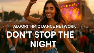 🎧 Algorithmic Dance Network – "Don’t Stop the Night" I #FestivalVibes #HardstyleDrop Wealth